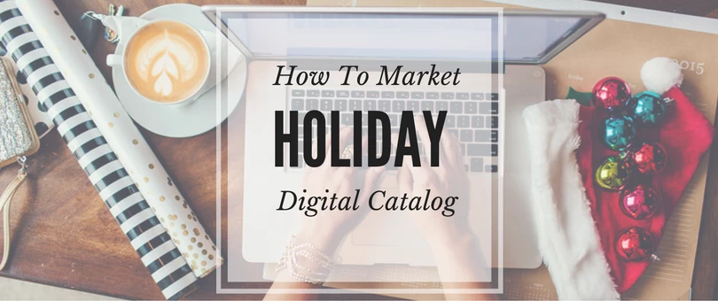 How to Market Holiday Digital Catalog